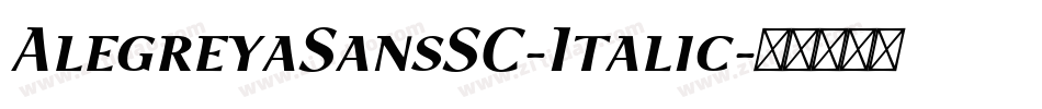 AlegreyaSansSC-Italic字体转换