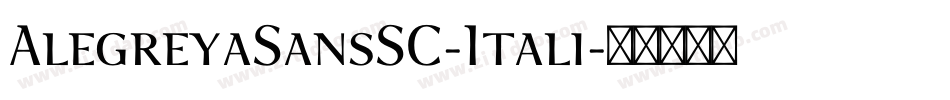 AlegreyaSansSC-Itali字体转换