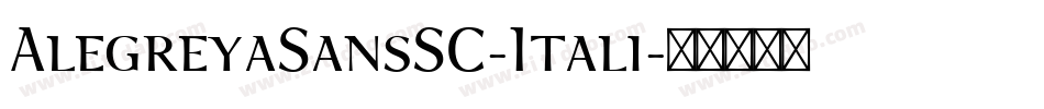 AlegreyaSansSC-Itali字体转换