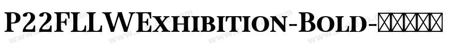 P22FLLWExhibition-Bold字体转换