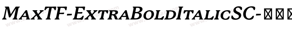 MaxTF-ExtraBoldItalicSC字体转换