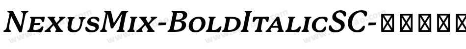 NexusMix-BoldItalicSC字体转换 NexusMix-BoldItalicSC字体转换