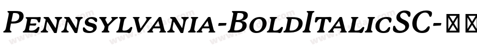 Pennsylvania-BoldItalicSC字体转换