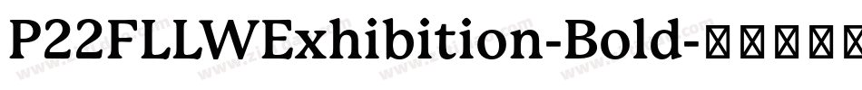 P22FLLWExhibition-Bold字体转换