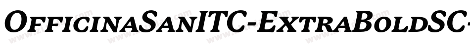 OfficinaSanITC-ExtraBoldSC字体转换