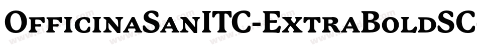 OfficinaSanITC-ExtraBoldSC字体转换