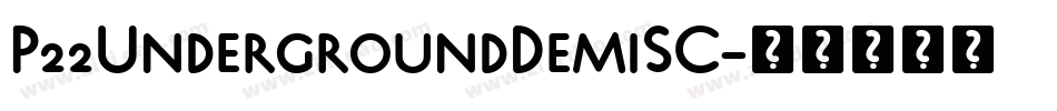 P22UndergroundDemiSC字体转换