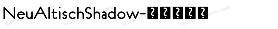 NeuAltischShadow字体转换