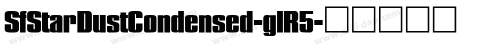 SfStarDustCondensed-glR5字体转换