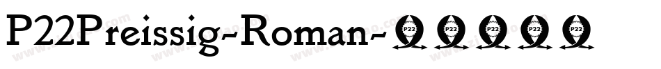 P22Preissig-Roman字体转换