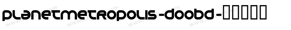 PlanetMetropolis-DOOBD字体转换