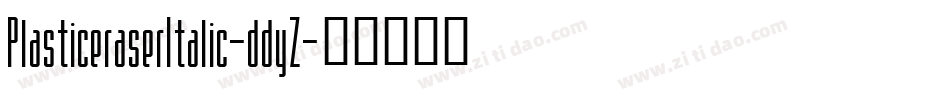 PlasticeraserItalic-ddyZ字体转换