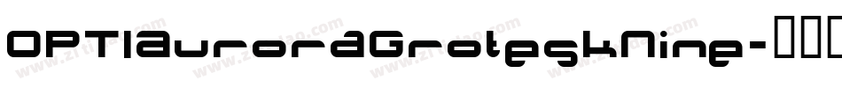 OPTIAuroraGroteskNine字体转换
