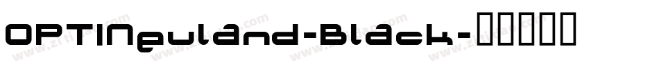 OPTINeuland-Black字体转换