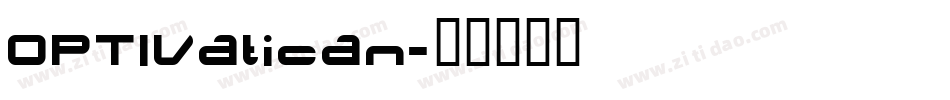 OPTIVatican字体转换