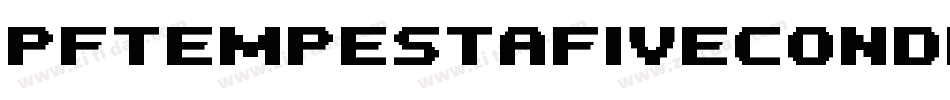 PfTempestaFiveCondensed-enwl字体转换