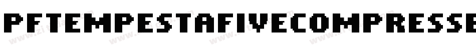 PfTempestaFiveCompressedBold-00DP字体转换