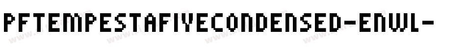 PfTempestaFiveCondensed-enwl字体转换