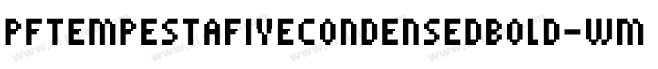 PfTempestaFiveCondensedBold-WmzG字体转换