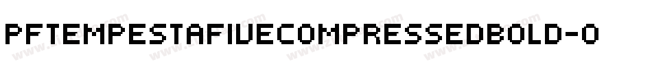 PfTempestaFiveCompressedBold-00DP字体转换