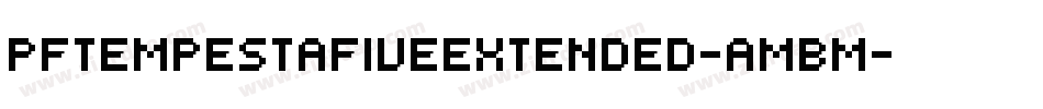 PfTempestaFiveExtended-aMBm字体转换