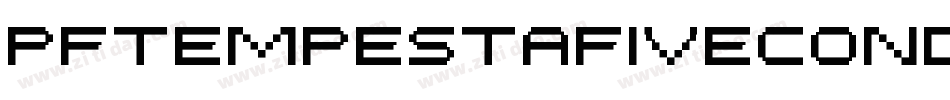 PfTempestaFiveCondensed-enwl字体转换