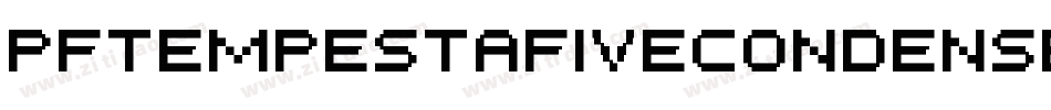 PfTempestaFiveCondensed-enwl字体转换