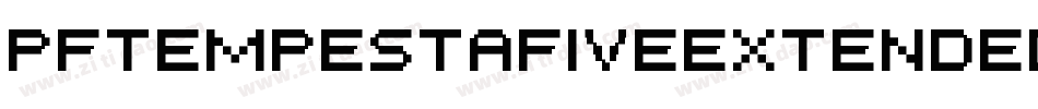 PfTempestaFiveExtendedBold-E1qj字体转换