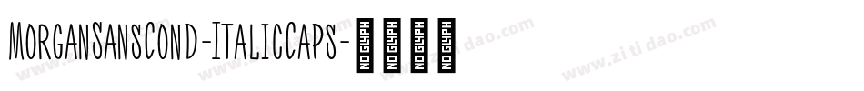 MorganSansCond-ItalicCaps字体转换