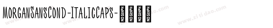 MorganSansCond-ItalicCaps字体转换