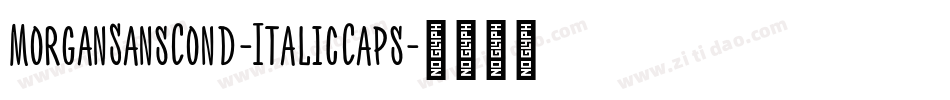 MorganSansCond-ItalicCaps字体转换