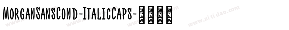 MorganSansCond-ItalicCaps字体转换