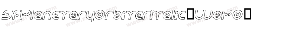 SfPlanetaryOrbiterItalic-WoPO字体转换 SfPlanetaryOrbiterItalic-WoPO字体转换