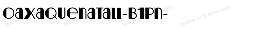 OaxaquenaTall-B1Pn字体转换