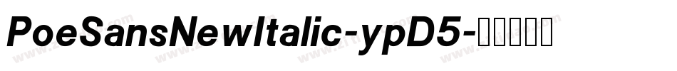 PoeSansNewItalic-ypD5字体转换 PoeSansNewItalic-ypD5字体转换