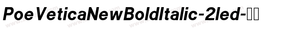 PoeVeticaNewBoldItalic-2led字体转换
