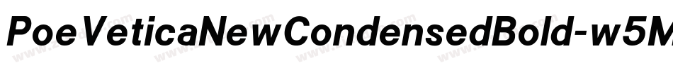 PoeVeticaNewCondensedBold-w5Mx字体转换
