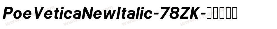 PoeVeticaNewItalic-78ZK字体转换