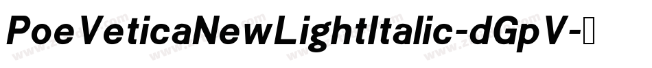 PoeVeticaNewLightItalic-dGpV字体转换
