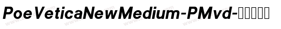 PoeVeticaNewMedium-PMvd字体转换