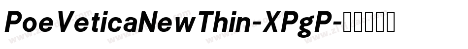 PoeVeticaNewThin-XPgP字体转换