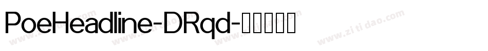 PoeHeadline-DRqd字体转换