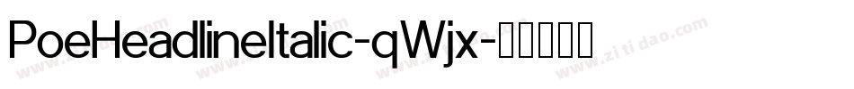 PoeHeadlineItalic-qWjx字体转换