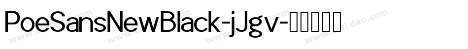 PoeSansNewBlack-jJgv字体转换 PoeSansNewBlack-jJgv字体转换