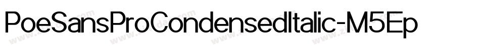 PoeSansProCondensedItalic-M5Ep字体转换