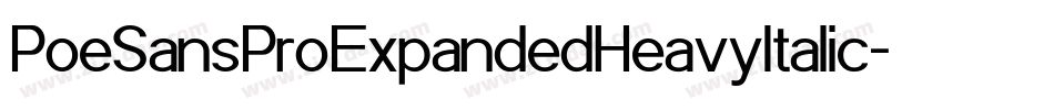 PoeSansProExpandedHeavyItalic-7AKE字体转换