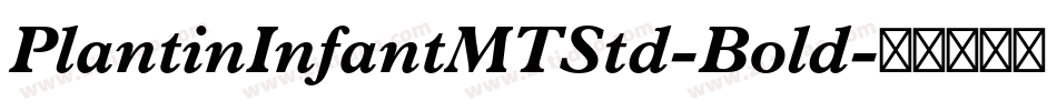 PlantinInfantMTStd-Bold字体转换