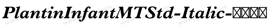 PlantinInfantMTStd-Italic字体转换
