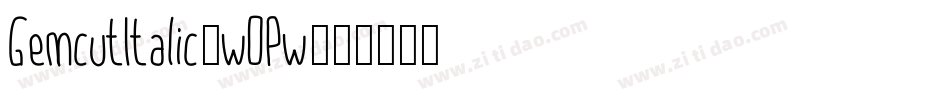 GemcutItalic-wOPw字体转换