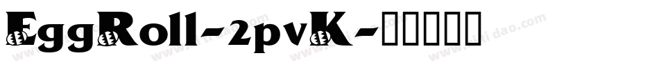 EggRoll-2pvK字体转换